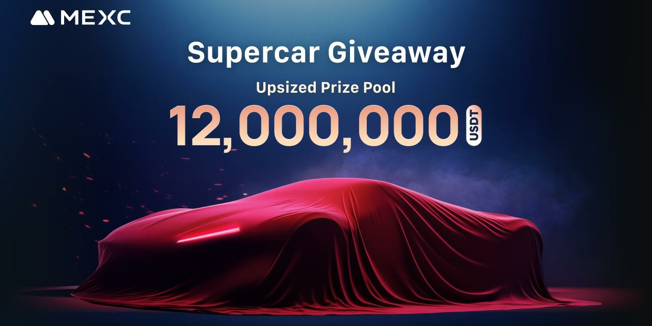 MEXC Raises the Bar: Supercar Giveaway Boosted to 12,000,000 USDT